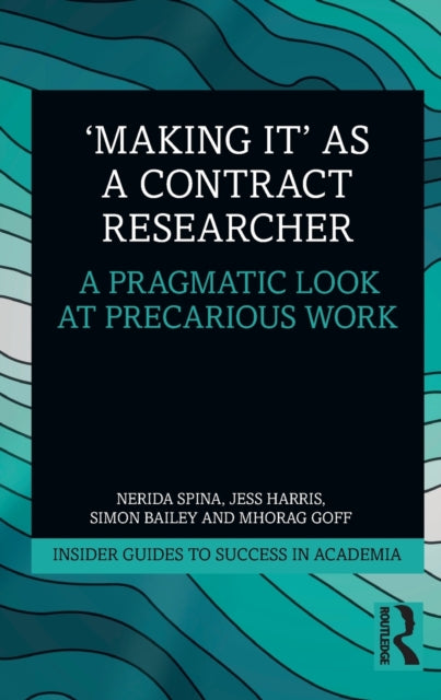 Book cover of: 'Making It' as a Contract Researcher. By: Nerida Spina