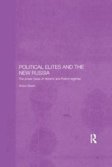 Book cover of: Political Elites and the New Russia. By: Anton Steen