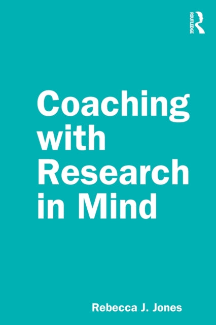 Book cover of: Coaching with Research in Mind. By: Rebecca J. Jones