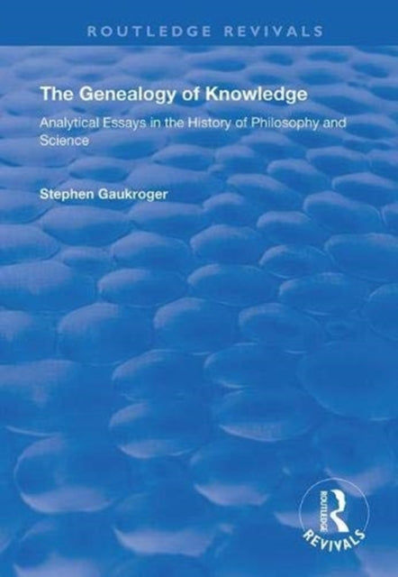 Book cover of: Genealogy of Knowledge. By: Stephen Gaukroger