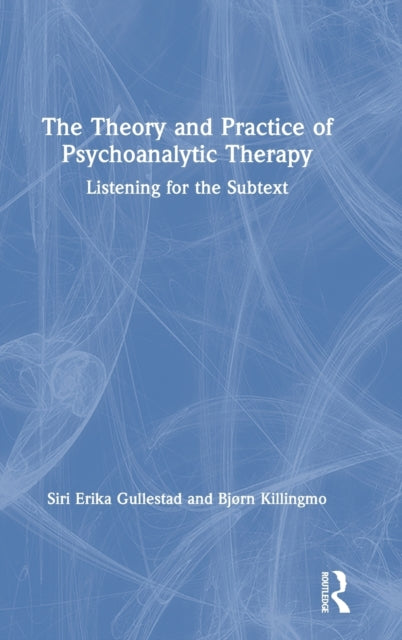 Book cover of: Theory and Practice of Psychoanalytic Therapy. By: Siri Erika Gullestad