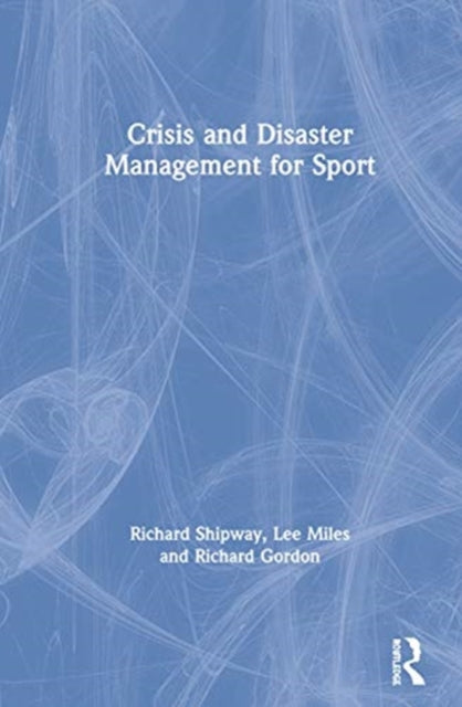 Crisis and Disaster Management for Sport