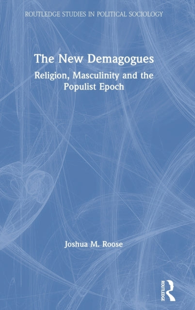 Book cover of: New Demagogues. By: Joshua M. Roose