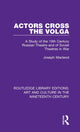 Book cover of: Actors Cross the Volga. By: Joseph Macleod