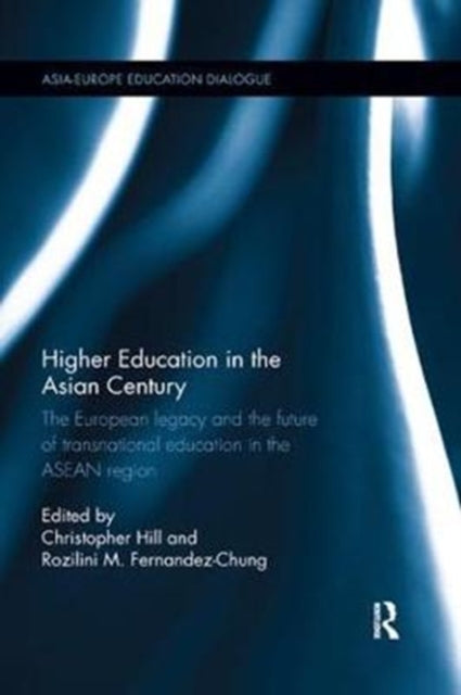 Book cover of: Higher Education in the Asian Century. By: Christopher Hill