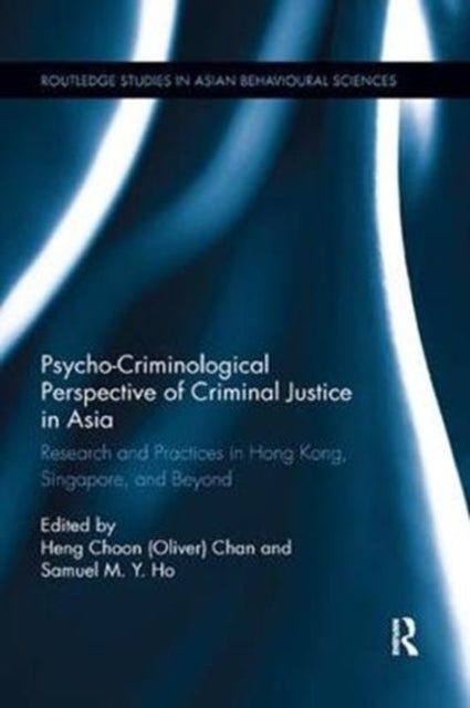 Book cover of: Psycho-Criminological Perspective of Criminal Justice in Asia. By: Heng Choon (Oliver) Chan