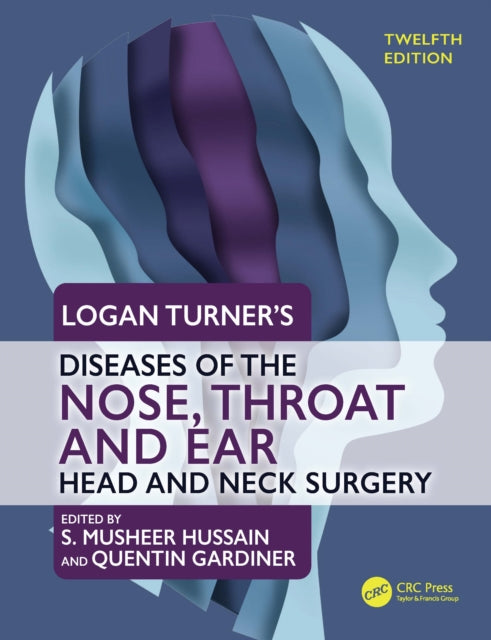 Book cover of: Logan Turner's Diseases of the Nose, Throat and Ear. By: S. Musheer Hussain