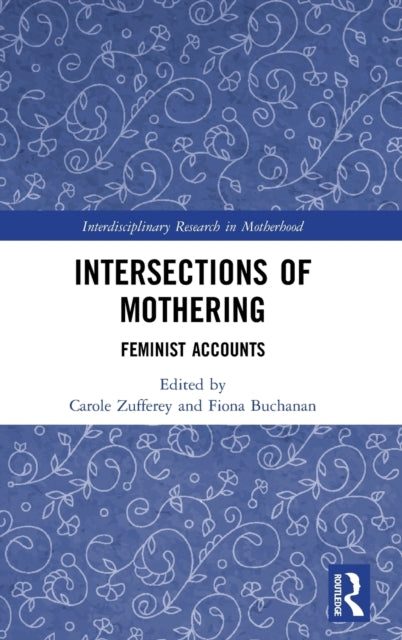 Book cover of: Intersections of Mothering. By: Carole Zufferey