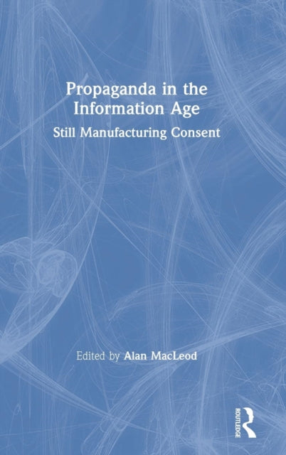 Book cover of: Propaganda in the Information Age. By: Alan Macleod