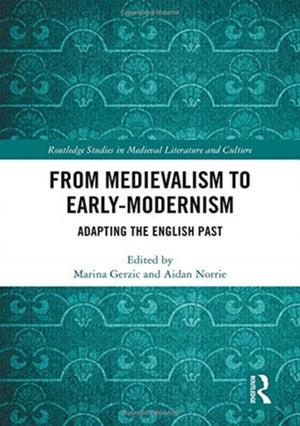 From Medievalism to Early-Modernism