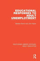Book cover of: Educational Responses to Adult Unemployment. By: Barbara Senior