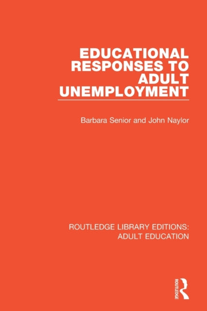 Book cover of: Educational Responses to Adult Unemployment. By: Barbara Senior