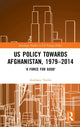 Book cover of: US Policy Towards Afghanistan, 1979-2014. By: Anthony Teitler