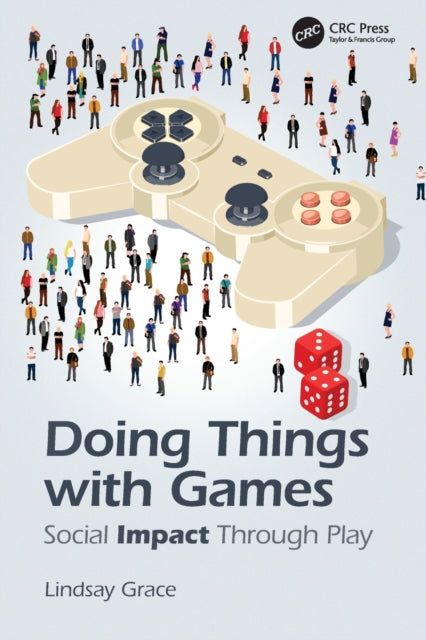 Book cover of: Doing Things with Games. By: Lindsay D. Grace