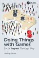 Book cover of: Doing Things with Games. By: Lindsay D. Grace
