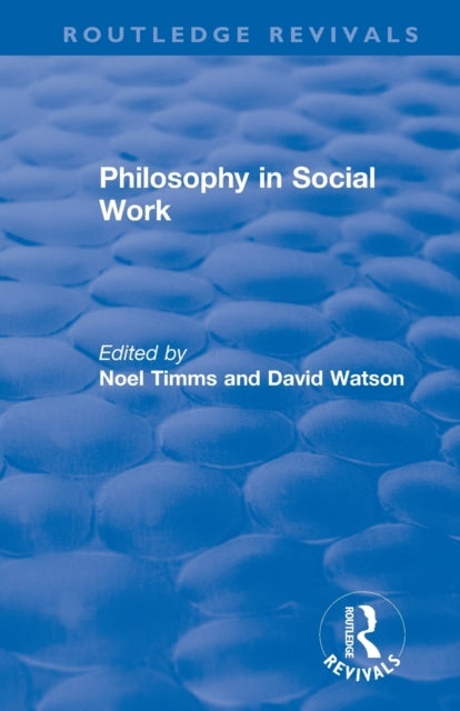 Book cover of: Philosophy in Social Work. By: Noel Timms