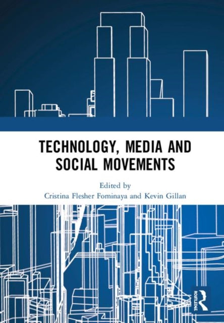 Book cover of: Technology, Media and Social Movements. By: Cristina Flesher Fominaya