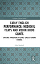 Book cover of: Early English Performance: Medieval Plays and Robin Hood Games. By: John Marshall