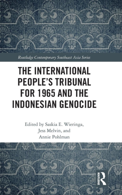 Book cover of: International People’s Tribunal for 1965 and the Indonesian Genocide. By: Saskia Wieringa