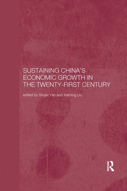 Book cover of: Sustaining China's Economic Growth in the Twenty-first Century. By: Xiaming Liu