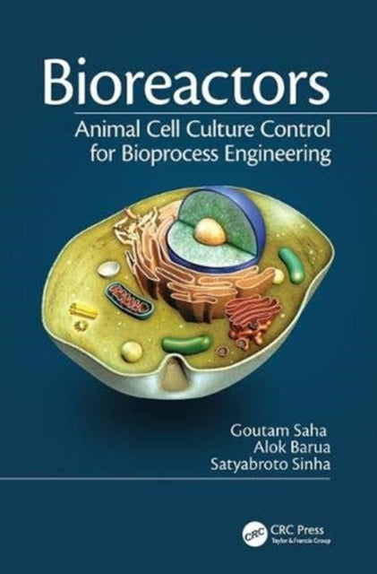 Book cover of: Bioreactors. By: Goutam Saha