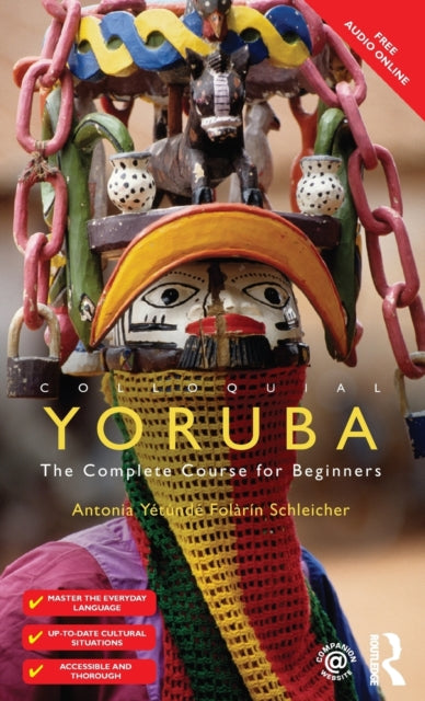 Book cover of: Colloquial Yoruba. By: Antonia Yétúndé Fọlárìn Schleicher