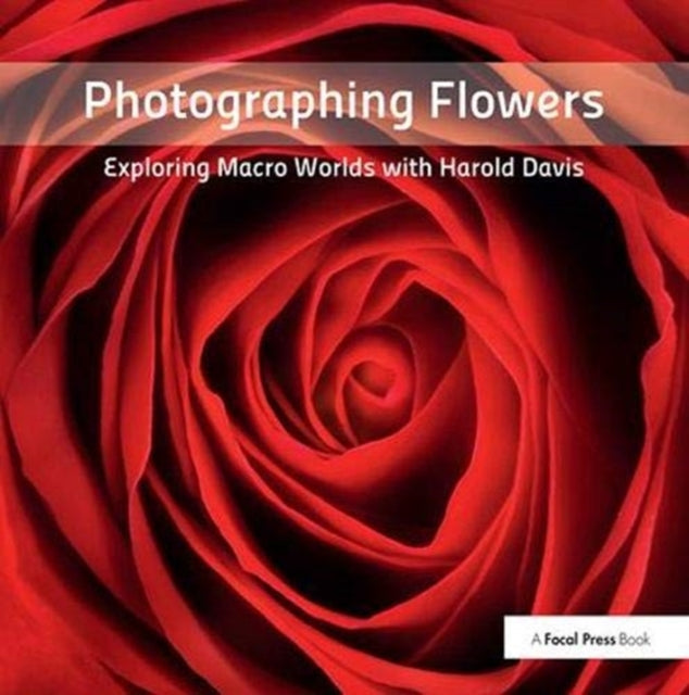 Book cover of: Photographing Flowers. By: Harold Davis