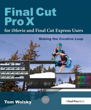 Final Cut Pro X for iMovie and Final Cut Express Users
