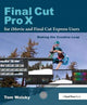 Book cover of: Final Cut Pro X for iMovie and Final Cut Express Users. By: Tom Wolsky