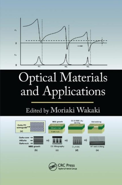 Book cover of: Optical Materials and Applications. By: Moriaki Wakaki