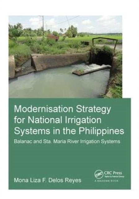 Book cover of: Modernisation Strategy for National Irrigation Systems in the Philippines. By: Mona Liza F. Delos Reyes