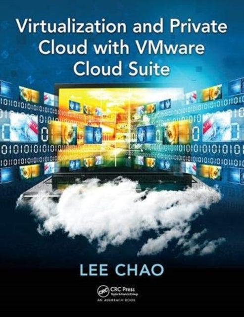 Book cover of: Virtualization and Private Cloud with VMware Cloud Suite. By: Lee Chao