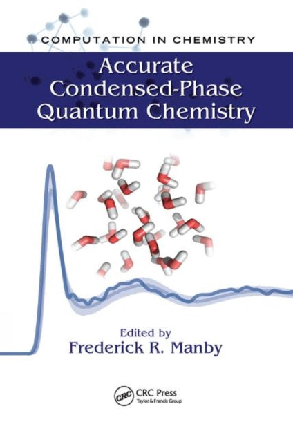 Book cover of: Accurate Condensed-Phase Quantum Chemistry. By: Fred Manby