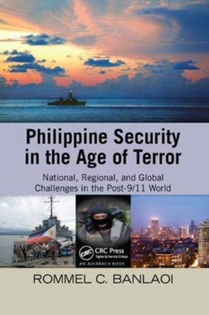 Book cover of: Philippine Security in the Age of Terror. By: Rommel Banlaoi