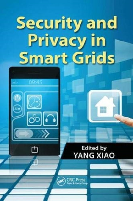 Book cover of: Security and Privacy in Smart Grids. By: Xiao, Yang