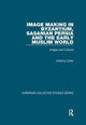 Book cover of: Image Making in Byzantium, Sasanian Persia and the Early Muslim World. By: Anthony Cutler
