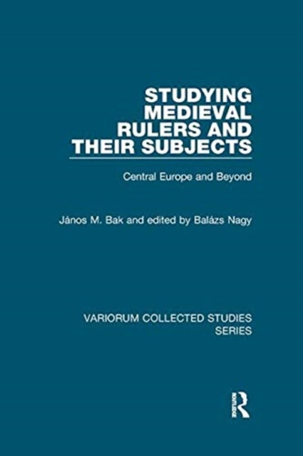 Book cover of: Studying Medieval Rulers and Their Subjects