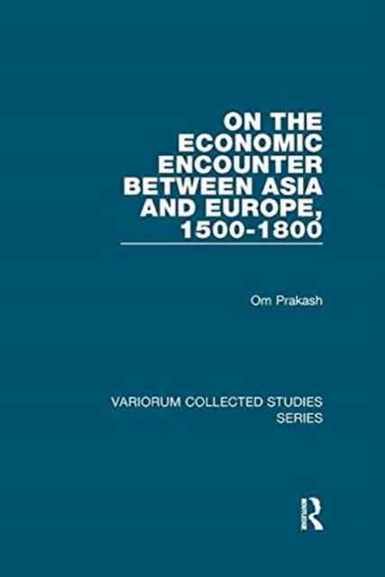 Book cover of: On the Economic Encounter Between Asia and Europe, 1500-1800