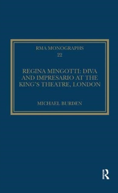 Book cover of: Regina Mingotti: Diva and Impresario at the King's Theatre, London. By: Michael Burden