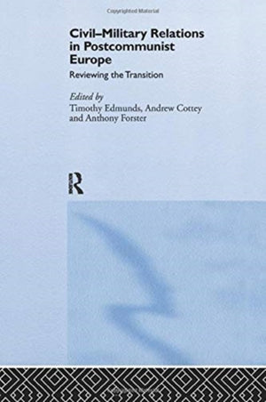 Civil-Military Relations in Post-Communist Europe