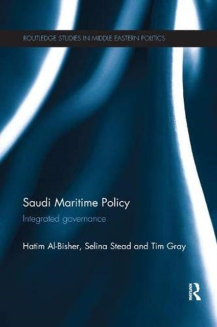 Book cover of: Saudi Maritime Policy. By: Hatim Al-Bisher