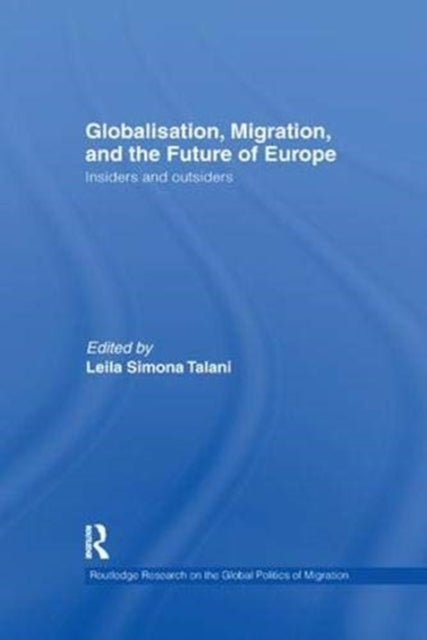 Book cover of: Globalisation, Migration, and the Future of Europe. By: Leila Simona Talani