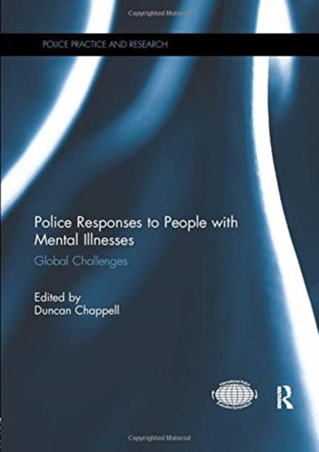 Book cover of: Police Responses to People with Mental Illnesses. By: Duncan Chappell