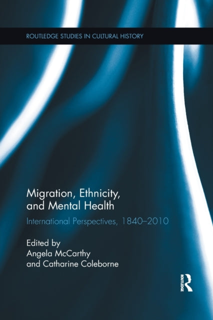 Book cover of: Migration, Ethnicity, and Mental Health. By: Angela McCarthy