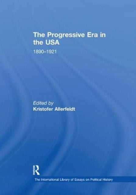 Book cover of: Progressive Era in the USA: 1890–1921. By: Kristofer Allerfeldt