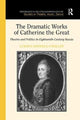 Book cover of: Dramatic Works of Catherine the Great. By: Lurana Donnels O'Malley