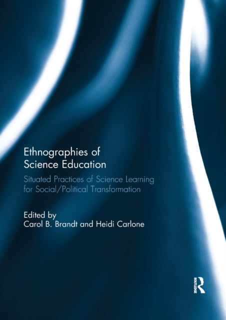 Book cover of: Ethnographies of Science Education. By: Carol B. Brandt