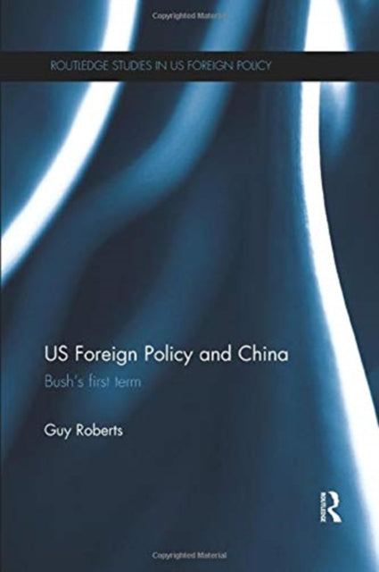 Book cover of: US Foreign Policy and China. By: Guy Roberts
