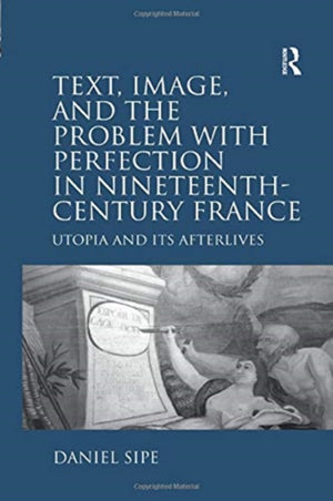 Text, Image, and the Problem with Perfection in Nineteenth-Century France