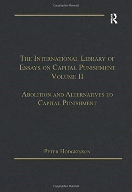 Book cover of: International Library of Essays on Capital Punishment, Volume 2. By: Peter Hodgkinson
